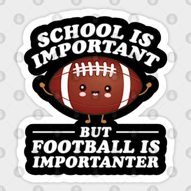 School Is Important But Football Is Importanter Sticker by RiseInspired